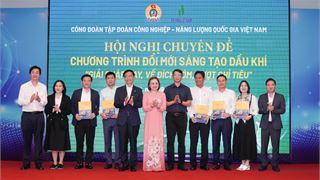 Công đoàn Petrovietnam: Viết tiếp câu chuyện sáng kiến của người lao động trong hành trình 50 năm.