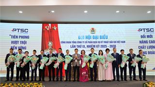 Đại hội Công đoàn PTSC lần thứ IX: Đồng hành chiến lược - Chăm lo đoàn viên - Đổi mới hoạt động