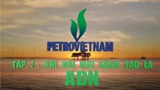 [VIDEO] Đón xem tập 7 chuỗi ký sự đặc biệt: "50 năm ngọn lửa vươn xa"