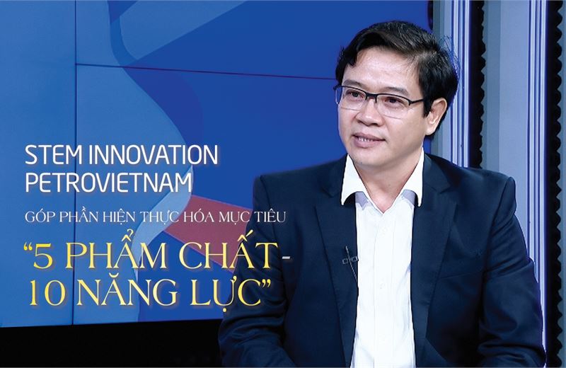STEM Innovation Petrovietnam góp phần hiện thực hóa mục tiêu “5 phẩm chất - 10 năng lực”