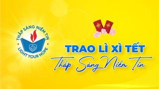 Phát động chương trình “Trao lì xì Tết - Thắp Sáng Niềm Tin” năm 2026