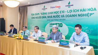 Tọa đàm: Xăng sinh học E10 - Lợi ích hài hòa cho người dân, Nhà nước và doanh nghiệp