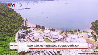 [VIDEO] Đảm bảo an ninh năng lượng quốc gia