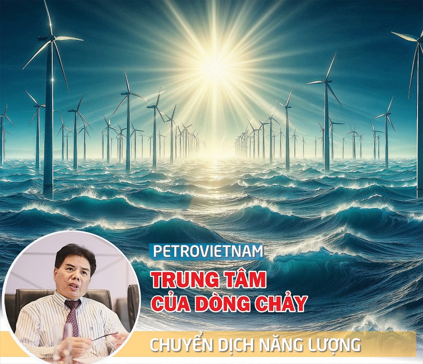 Petrovietnam - Trung tâm của dòng chảy chuyển dịch năng lượng Petrovietnam - Trung tâm của dòng chảy chuyển dịch năng lượng