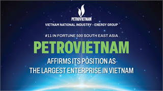 #11 in Fortune 500 South East Asia: Petrovietnam affirms its position as the largest enterprise in Vietnam