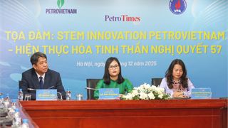 Tọa đàm: "STEM Innovation Petrovietnam" - Hiện thực hóa tinh thần Nghị quyết 57