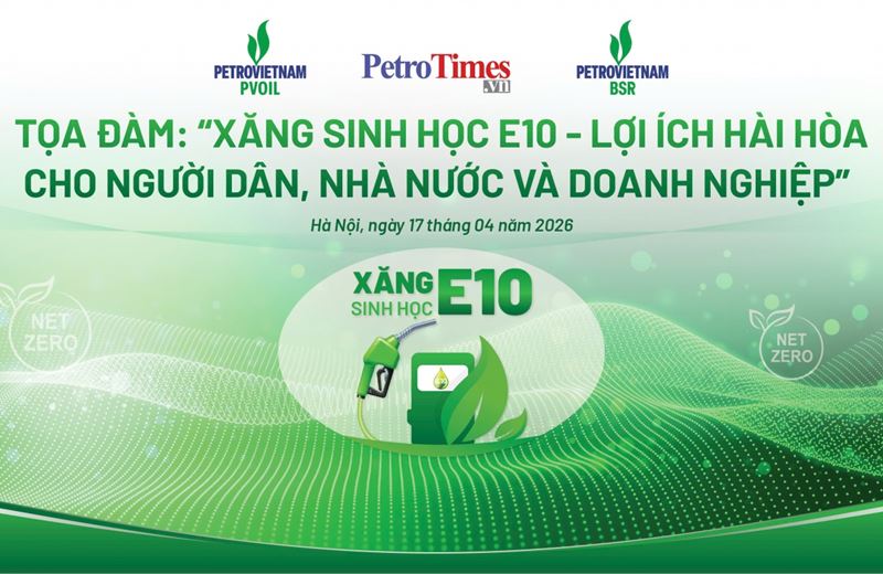 Sắp diễn ra tọa đàm “Xăng sinh học E10 - Lợi ích hài hòa cho người dân, Nhà nước và doanh nghiệp”