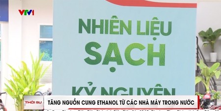 [VIDEO] Tăng nguồn cung ethanol từ các nhà máy trong nước