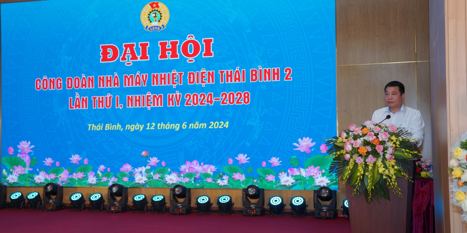 Công đoàn Nhà máy Nhiệt điện Thái bình 2 tổ chức thành công Đại hội lần thứ nhất, nhiệm kỳ 2024 - 2028 Công đoàn Nhà máy Nhiệt điện Thái bình 2 tổ chức thành công Đại hội lần thứ nhất, nhiệm kỳ 2024 - 2028
